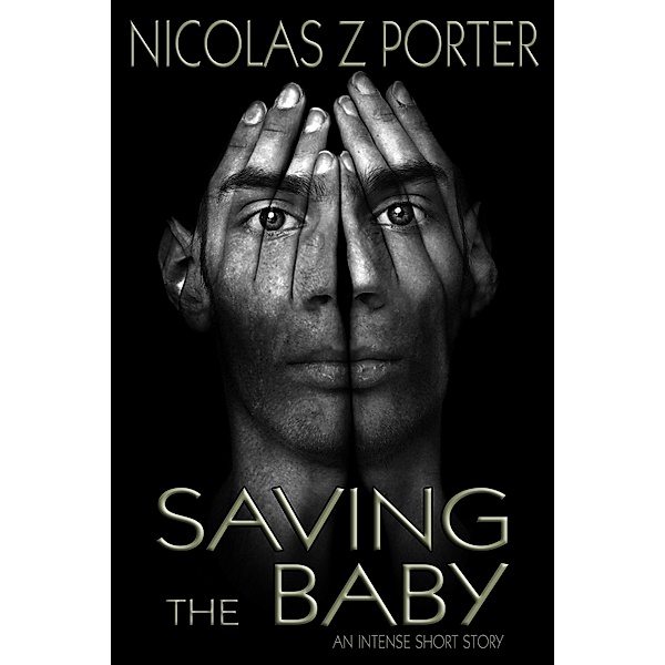 Saving the Baby / StoneThread Publishing, Nicolas Z Porter