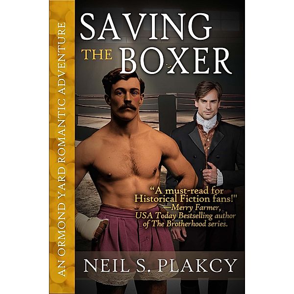 Saving the Boxer (Ormond Yard Romantic Adventures, #3) / Ormond Yard Romantic Adventures, Neil S. Plakcy