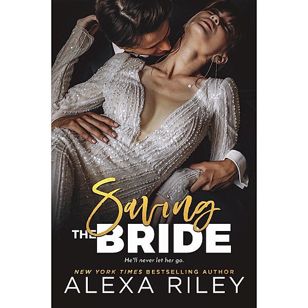 Saving the Bride, Alexa Riley