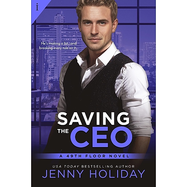 Saving the CEO / 49th Floor Novels Bd.1, Jenny Holiday