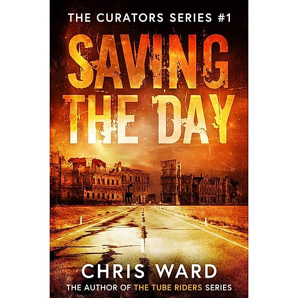 Saving the Day (The Curators, #1) / The Curators, Chris Ward