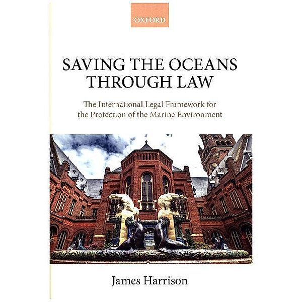 Saving the Oceans Through Law, James Harrison