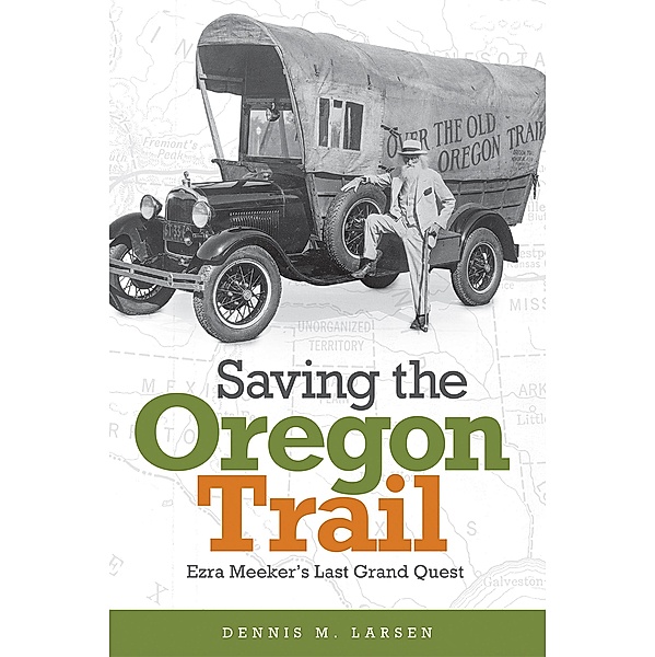 Saving the Oregon Trail, Dennis M. Larsen