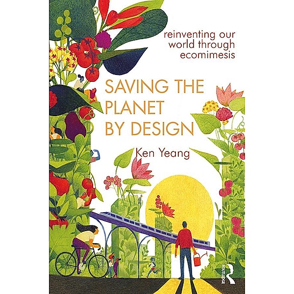 Saving The Planet By Design, Ken Yeang