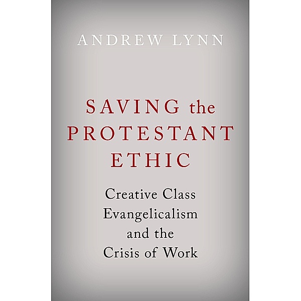 Saving the Protestant Ethic, Andrew Lynn