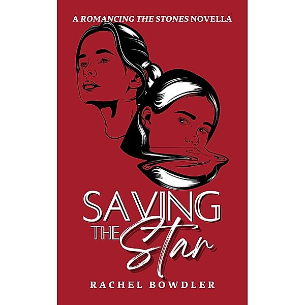 Saving the Star (Romancing the Stones) / Romancing the Stones, Rachel Bowdler