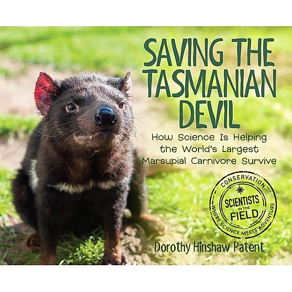 Saving the Tasmanian Devil / Scientists in the Field Series, Dorothy Hinshaw Patent