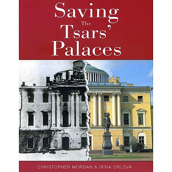 Saving The Tsar's Palaces, Christopher Morgan & Irina Orlova