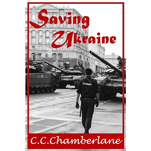 Saving Ukraine (Megan Hernandez, #4) / Megan Hernandez, C. C. Chamberlane