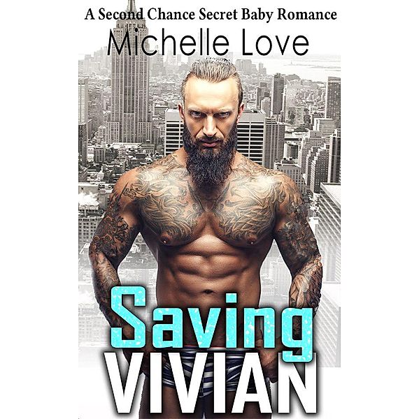 Saving Vivian: A Second Chance Secret Baby Romance (The Sons of Sin, #6) / The Sons of Sin, Michelle Love