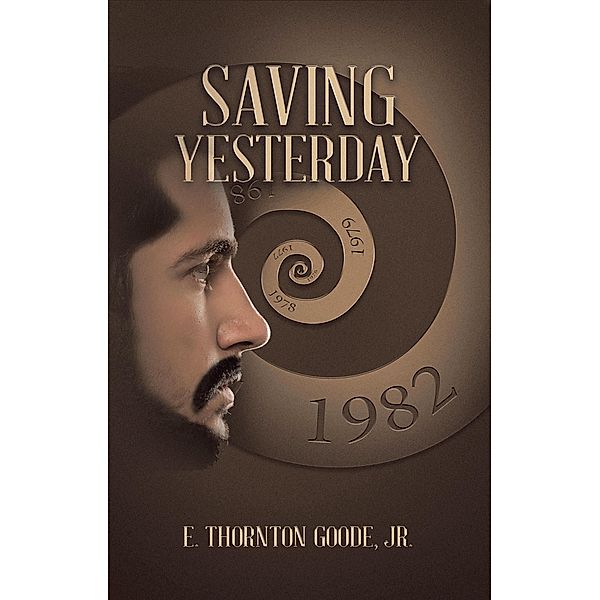 Saving Yesterday, E. Thornton Goode Jr.