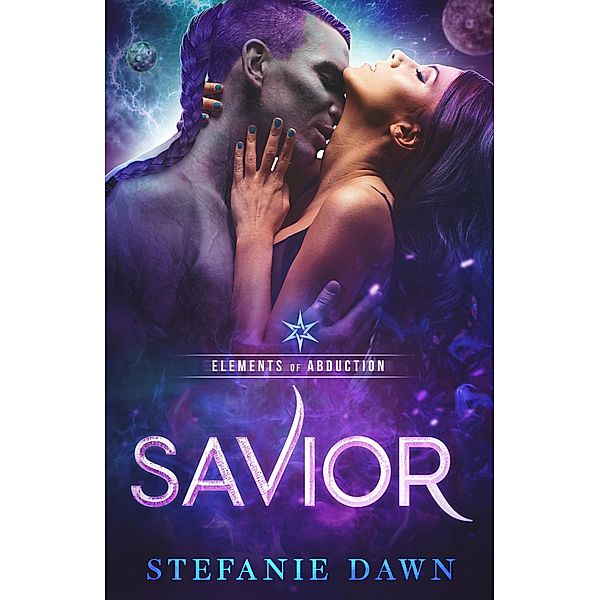 Savior (Elements of Abduction) / Elements of Abduction, Stefanie Dawn