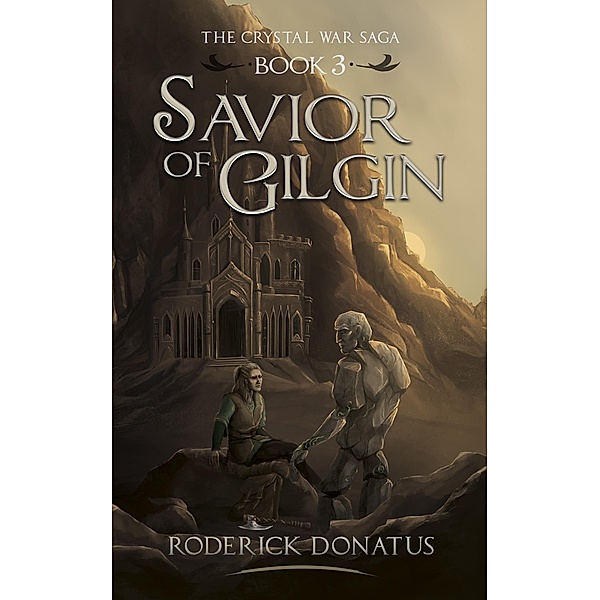 Savior of Gilgin (The Crystal War Saga, #3) / The Crystal War Saga, Roderick Donatus