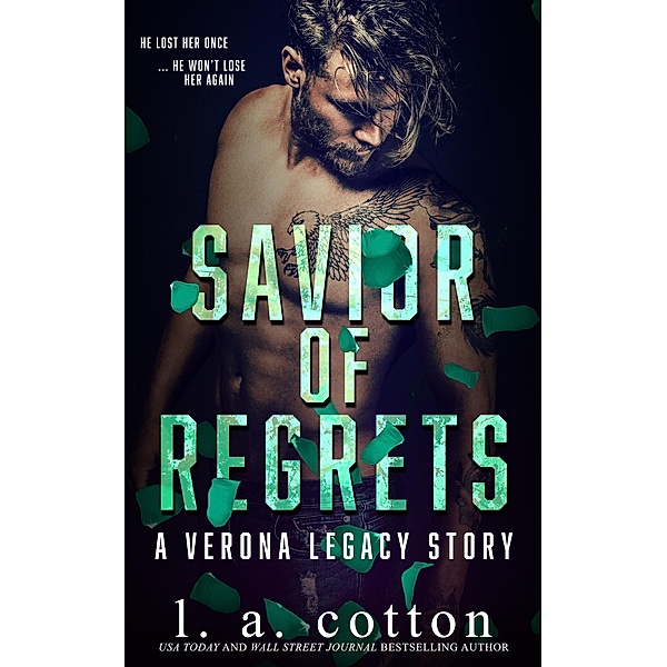 Savior of Regrets (Verona Legacy, #4) / Verona Legacy, L. A. Cotton