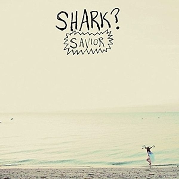 Savior (Vinyl), Shark?