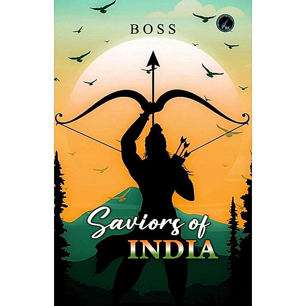 Saviors of India (Non-Fictional, #1) / Non-Fictional, Boss