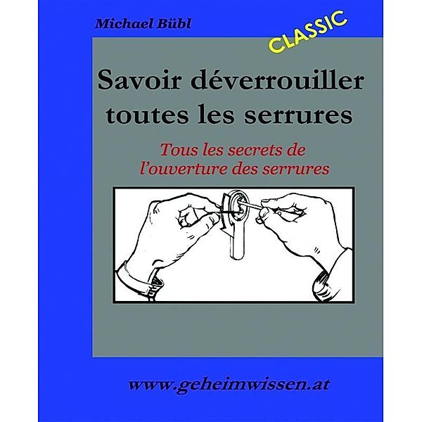 Savoir deverrouiller toutes les serrures, Michael Bübl