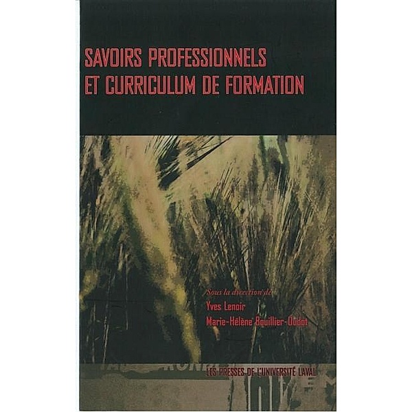 Savoirs professionels et curriculum de formation, Marie-Helene Bouiller-Oudot, Yves Lenoir