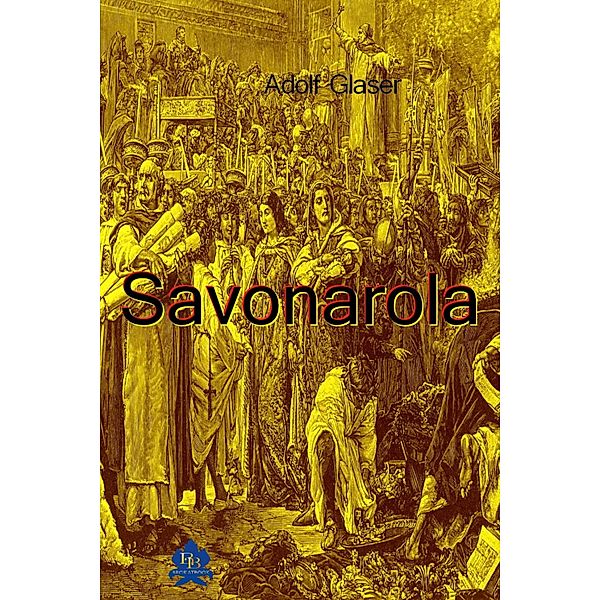 Savonarola, Adolf Glaser