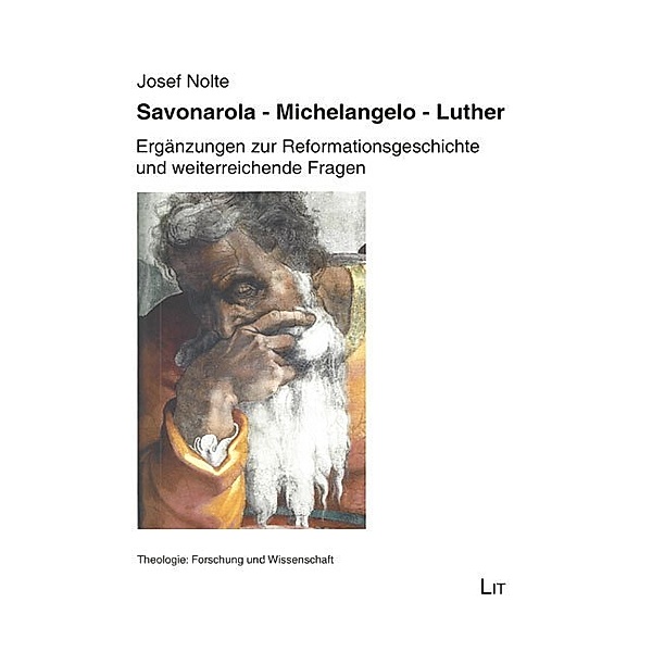 Savonarola. Michelangelo. Luther, Josef Nolte