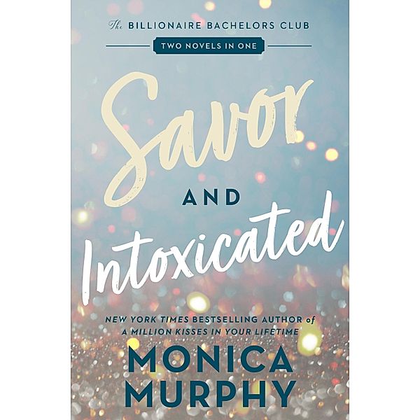 Savor and Intoxicated, Monica Murphy