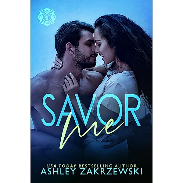 Savor Me (Rough Edges, #5) / Rough Edges, Ashley Zakrzewski