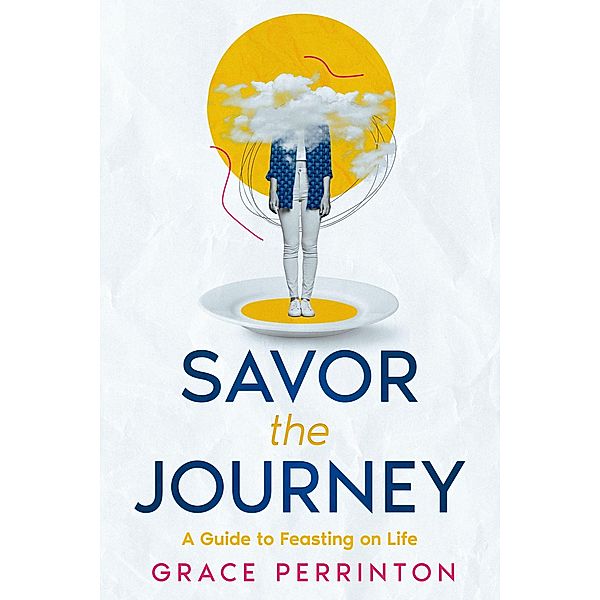 Savor the Journey, Grace Perrinton