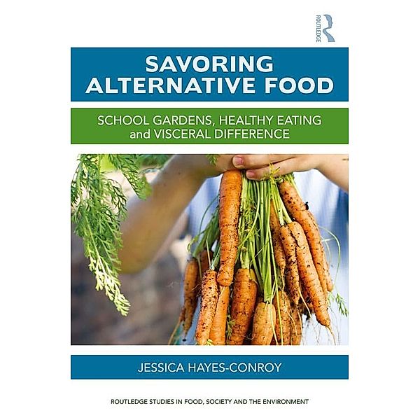 Savoring Alternative Food, Jessica Hayes-Conroy