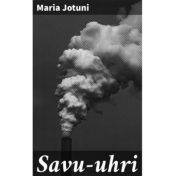 Savu-uhri, Maria Jotuni