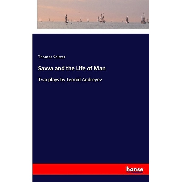 Savva and the Life of Man, Thomas Seltzer