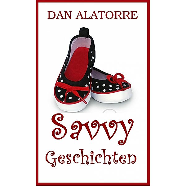Savvy Geschichten / Savvy Stories Books, Dan Alatorre
