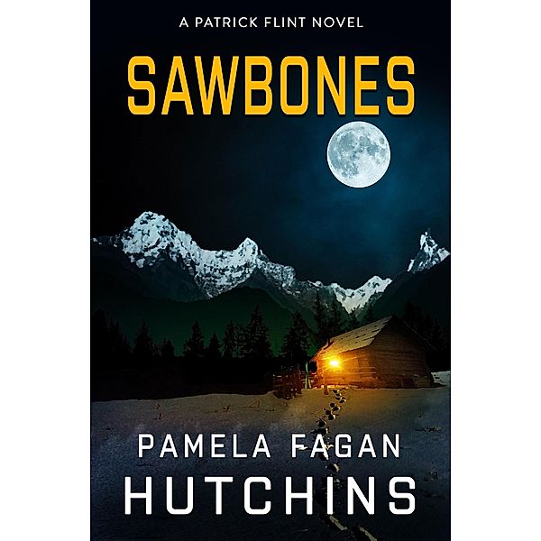 Sawbones (Patrick Flint Novels, #3) / Patrick Flint Novels, Pamela Fagan Hutchins