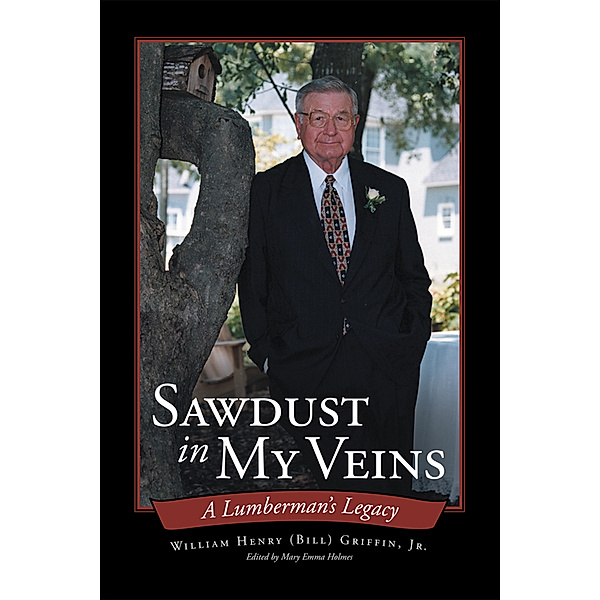 Sawdust in My Veins, Jr., William Henry (Bill) Griffin