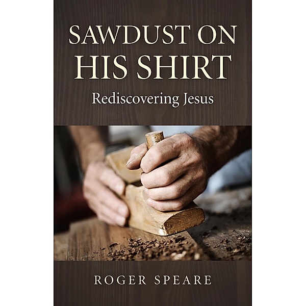 Sawdust on His Shirt / O-Books, Roger Speare