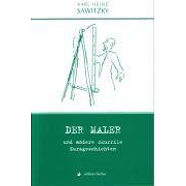 Sawitzky, K: Maler und andere skurrile Kurzgeschichten, Karl-Heinz Sawitzky