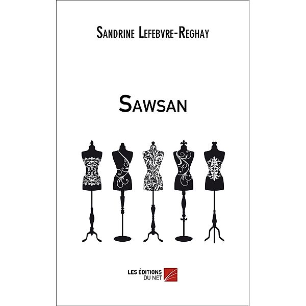 Sawsan / Les Editions du Net, Lefebvre-Reghay Sandrine Lefebvre-Reghay