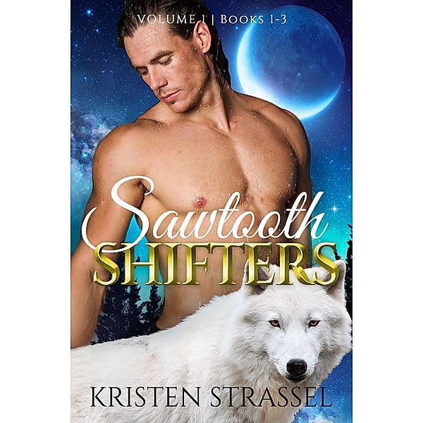 Sawtooth Shifters Box Set Volume 1, Kristen Strassel