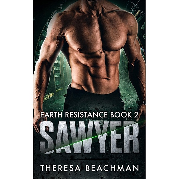 Sawyer (Earth Resistance, #2) / Earth Resistance, Theresa Beachman