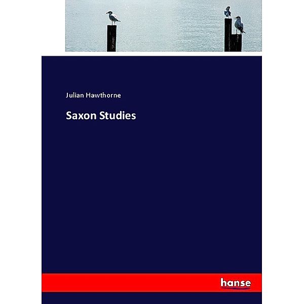 Saxon Studies, Julian Hawthorne