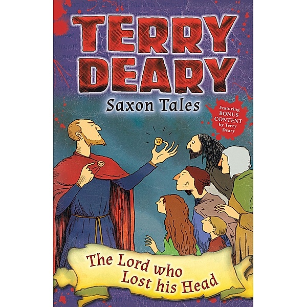 Saxon Tales: The Lord who Lost his Head / Bloomsbury Education, Terry Deary