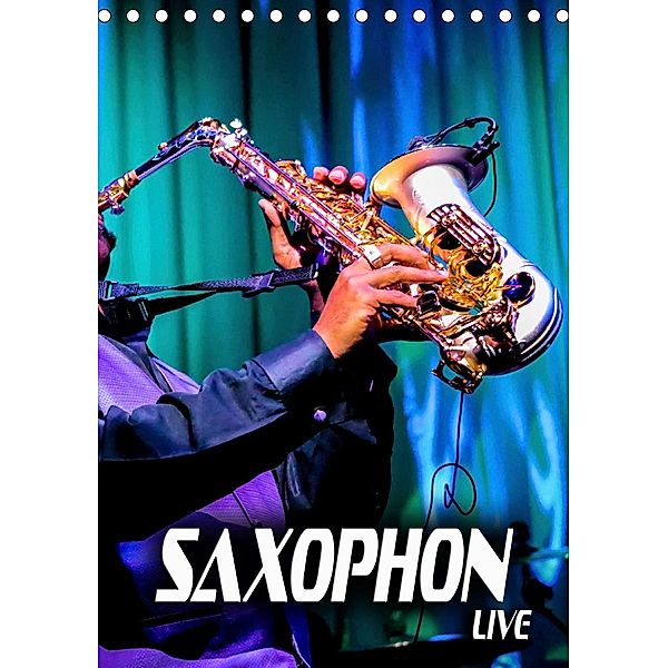 Saxophon live (Tischkalender 2021 DIN A5 hoch), Renate Bleicher