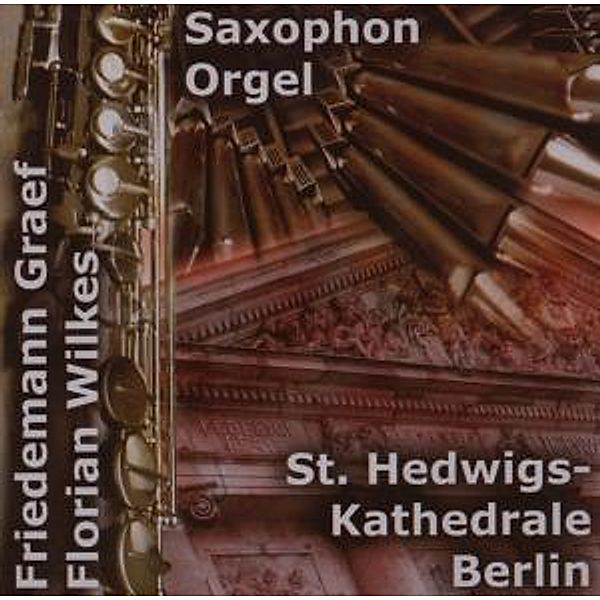 Saxophon & Orgel, Florian Wilkes, Friedema Graef