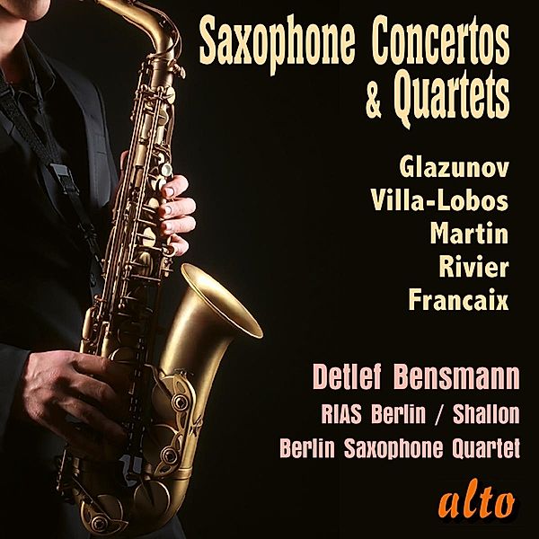 Saxophone Concertos & Quartets, Bensmann, Rias Berlin Sinfonietta, Berlin Saxophon