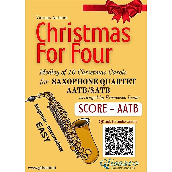 Saxophone Quartet Score Christmas for four / Christmas for Four - medley for Saxophone Quartet Bd.6, Traditional Christmas Carols, a cura di Francesco Leone