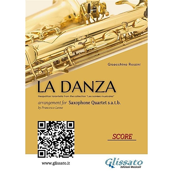 Saxophone Quartet Score: La Danza by Rossini for Saxophone Quartet / La Danza for Saxophone Quartet  Bd.5, Gioacchino Rossini, a cura di Francesco Leone