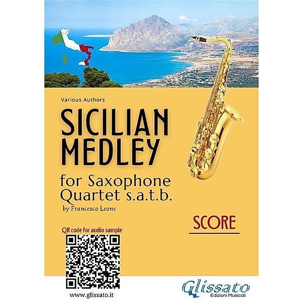 Saxophone Quartet Score satb: Sicilian Medley / Sicilian Medley for Saxophone Quartet Bd.5, Various Authors, a cura di Francesco Leone