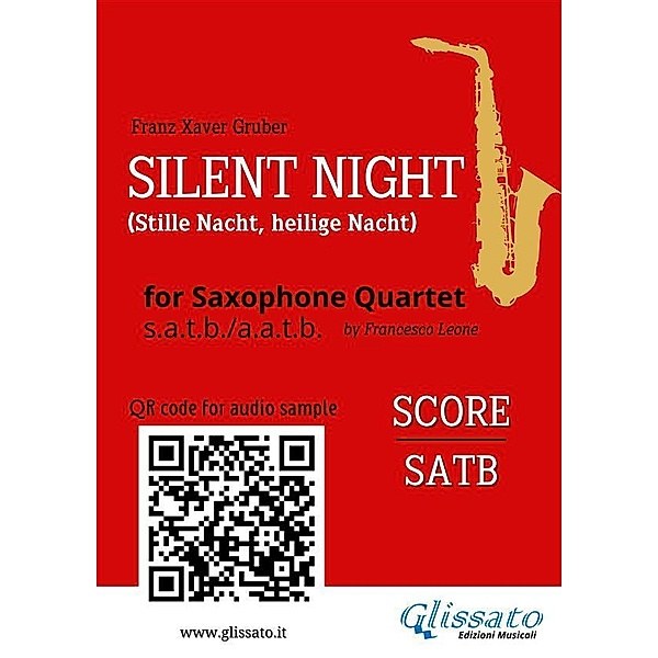 Saxophone Quartet Silent Night score / Silent Night - Saxophone Quartet Bd.7, Franz Xaver Gruber