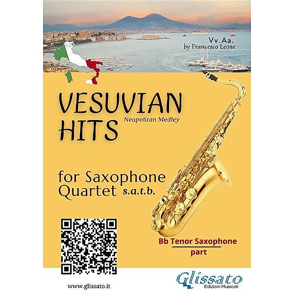 Saxophone Quartet Vesuvian Hits medley - Bb tenor part / Vesuvian Hits - medley for Saxophone Quartet Bd.3, Ernesto De Curtis, a cura di Francesco Leone, Edoardo Di Capua, Luigi Denza, Salvatore Gambardella