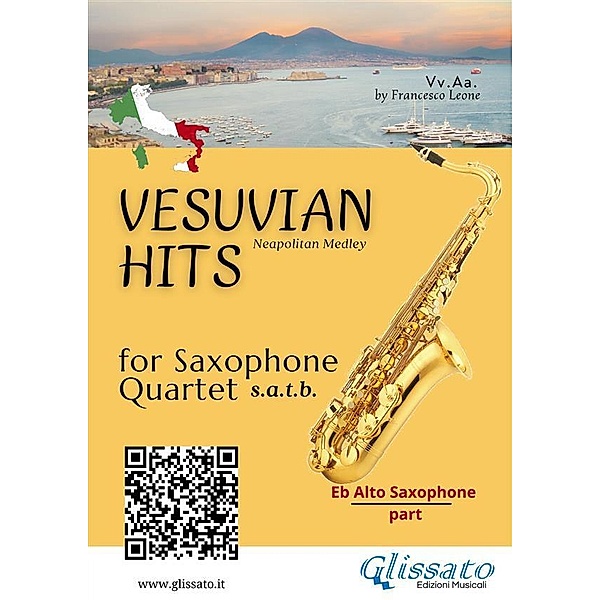 Saxophone Quartet Vesuvian Hits medley - Eb alto part / Vesuvian Hits - medley for Saxophone Quartet Bd.2, Ernesto De Curtis, a cura di Francesco Leone, Edoardo Di Capua, Luigi Denza, Salvatore Gambardella