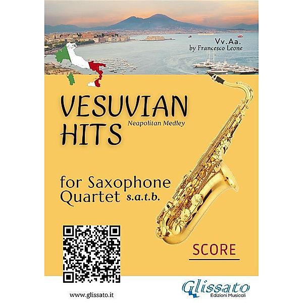 Saxophone Quartet Vesuvian Hits medley - score / Vesuvian Hits - medley for Saxophone Quartet Bd.5, Ernesto De Curtis, a cura di Francesco Leone, Edoardo Di Capua, Luigi Denza, Salvatore Gambardella